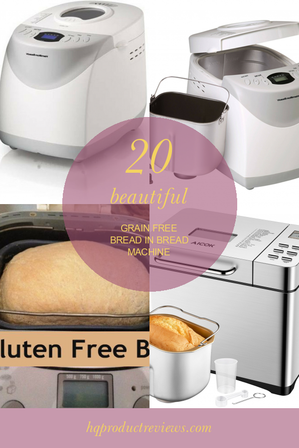 20 Beautiful Grain Free Bread In Bread Machine Best Product Reviews